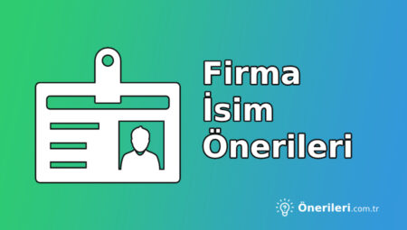 Firma İsim Önerileri: Başarılı Bir Marka İçin İlk Adım