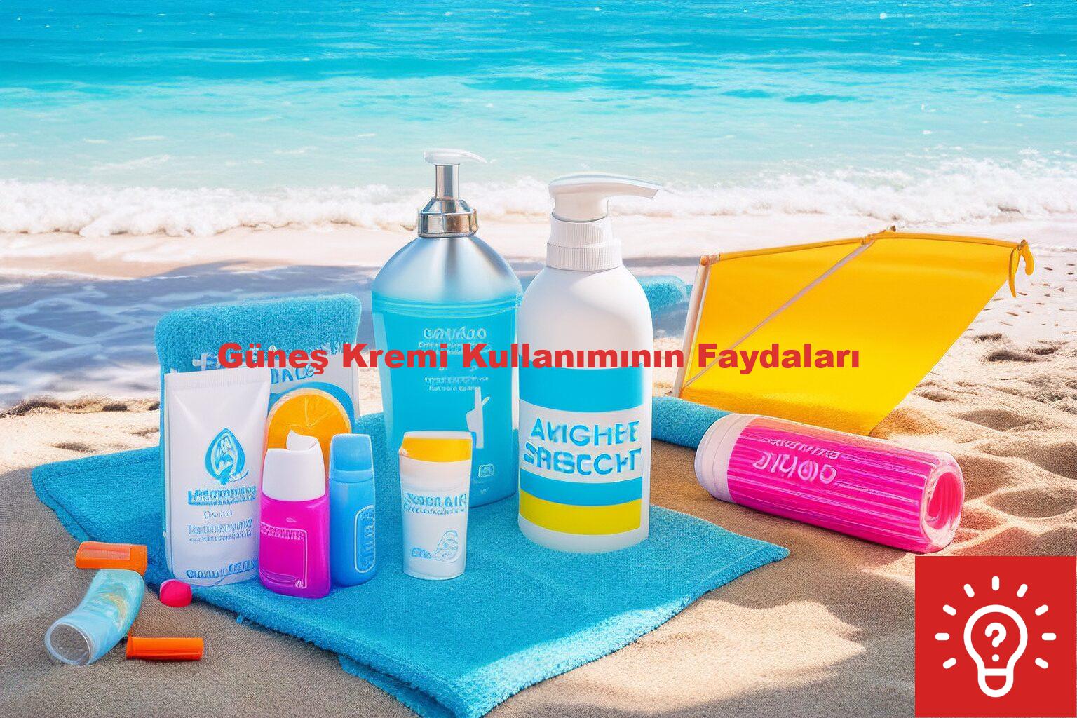 Güneş Kremi Kullanımının Faydaları