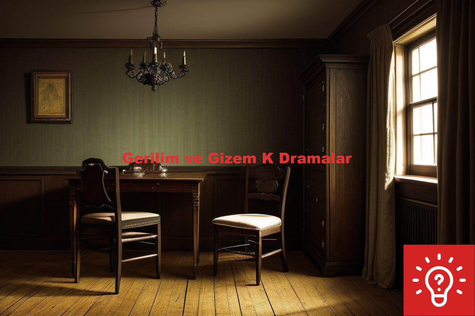 Gerilim ve Gizem K Dramalar