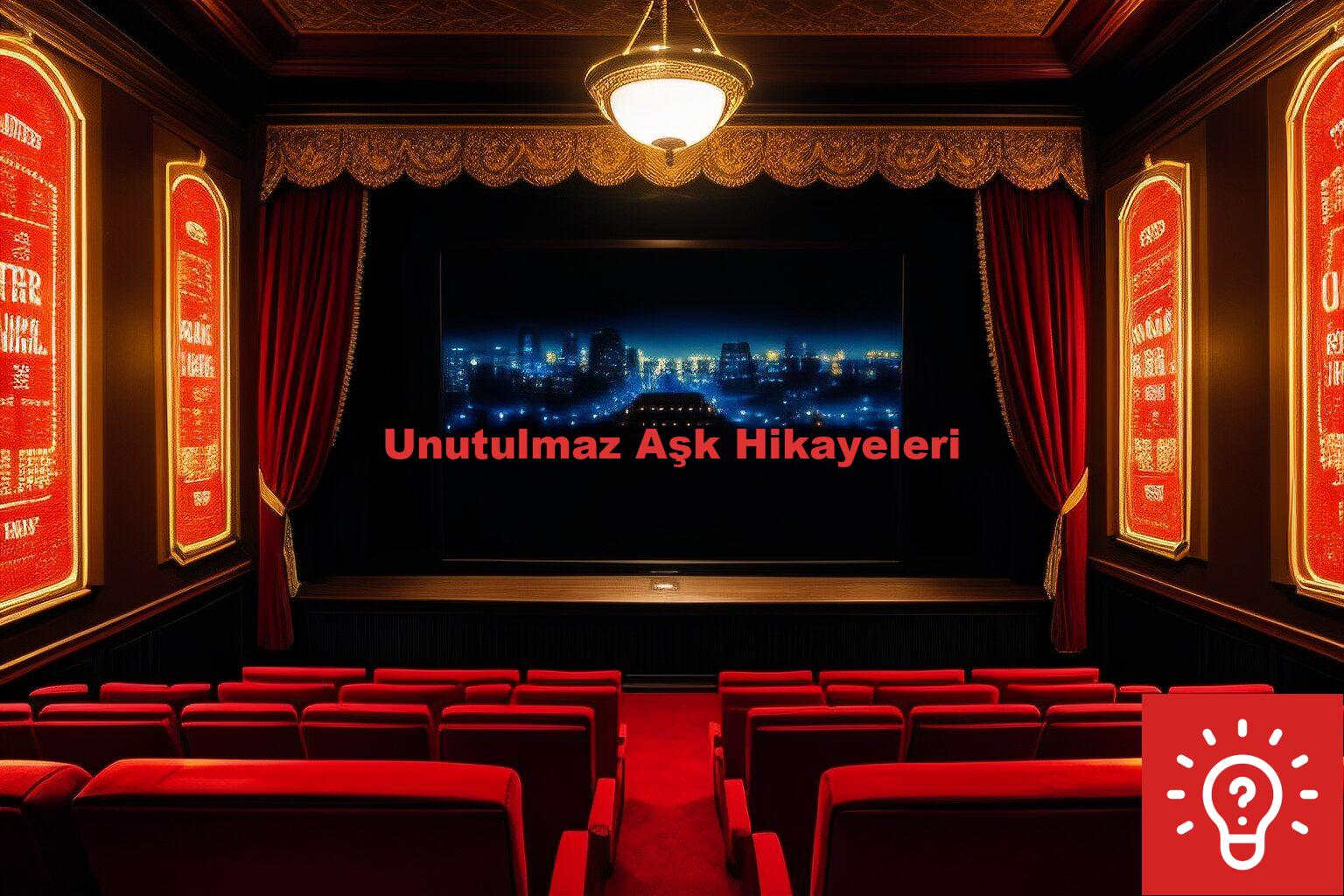 Unutulmaz Aşk Hikayeleri